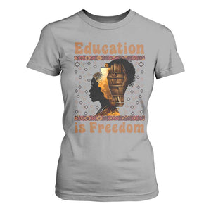 Education Is Freedom T Shirt For Women Black History Women Teacher Gift TS12 Sport Gray Print Your Wear