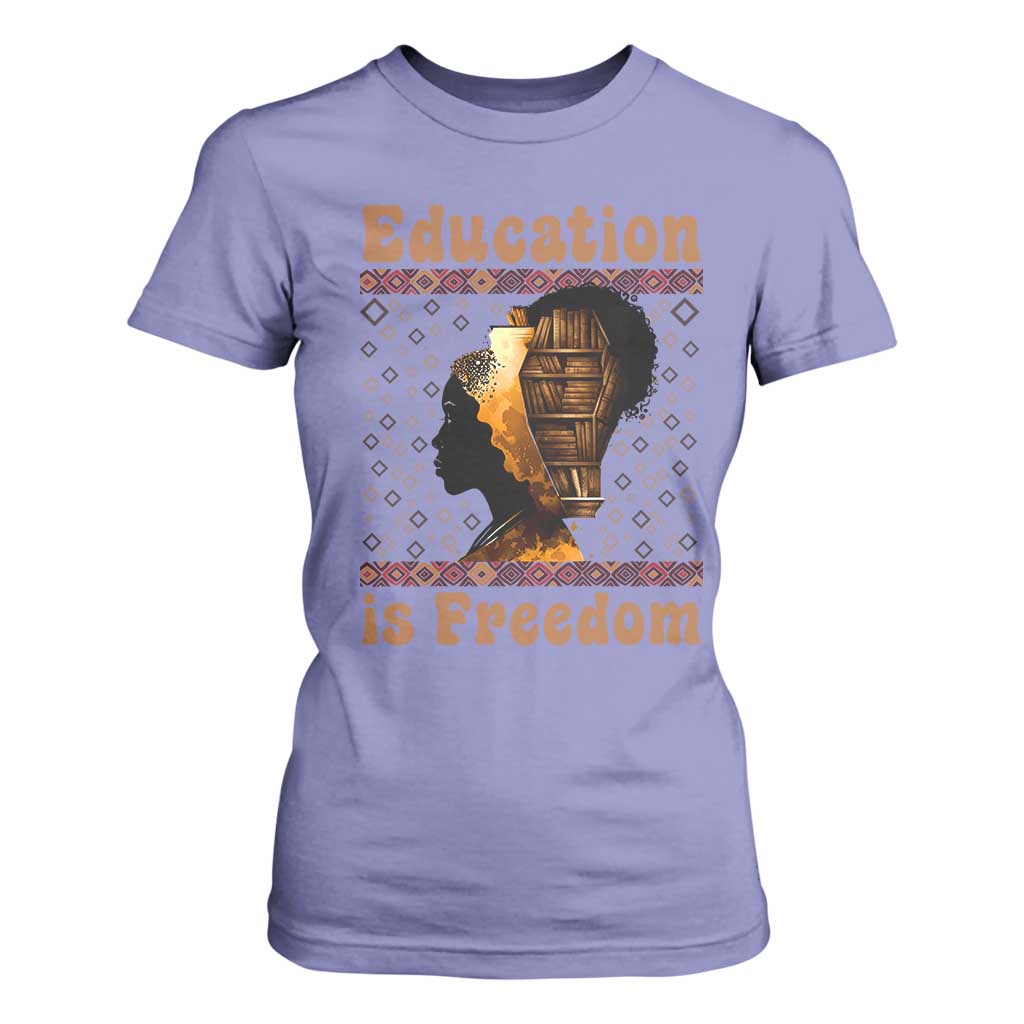 Education Is Freedom T Shirt For Women Black History Women Teacher Gift TS12 Violet Print Your Wear