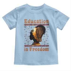 Education Is Freedom Toddler T Shirt Black History Women Teacher Gift TS12 Light Blue Print Your Wear