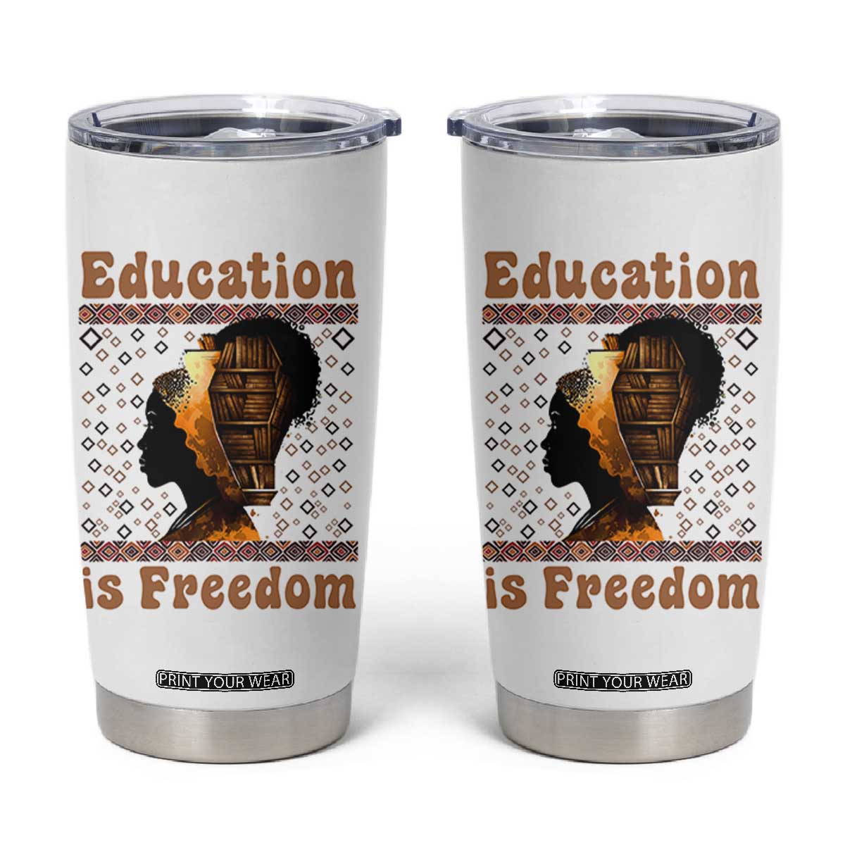 Education Is Freedom Tumbler Cup Black History Women Teacher Gift TS12 White Print Your Wear