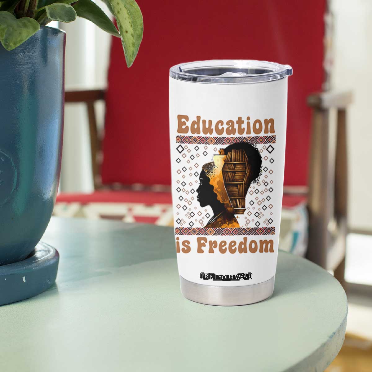Education Is Freedom Tumbler Cup Black History Women Teacher Gift TS12 Print Your Wear