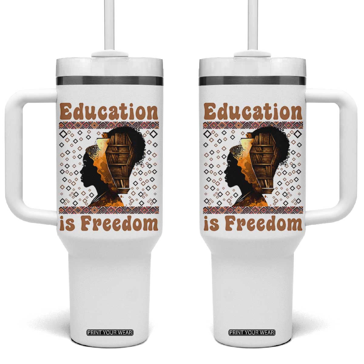 Education Is Freedom Tumbler With Handle Black History Women Teacher Gift TS12 One Size: 40 oz White Print Your Wear