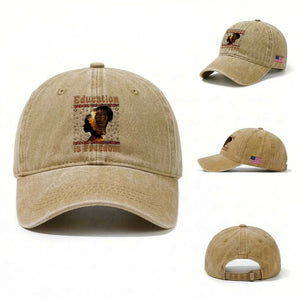 Education Is Freedom Washed Cotton Baseball Cap Black History Women Teacher Gift TS12 Washed Cap Universal Fit Khaki Print Your Wear