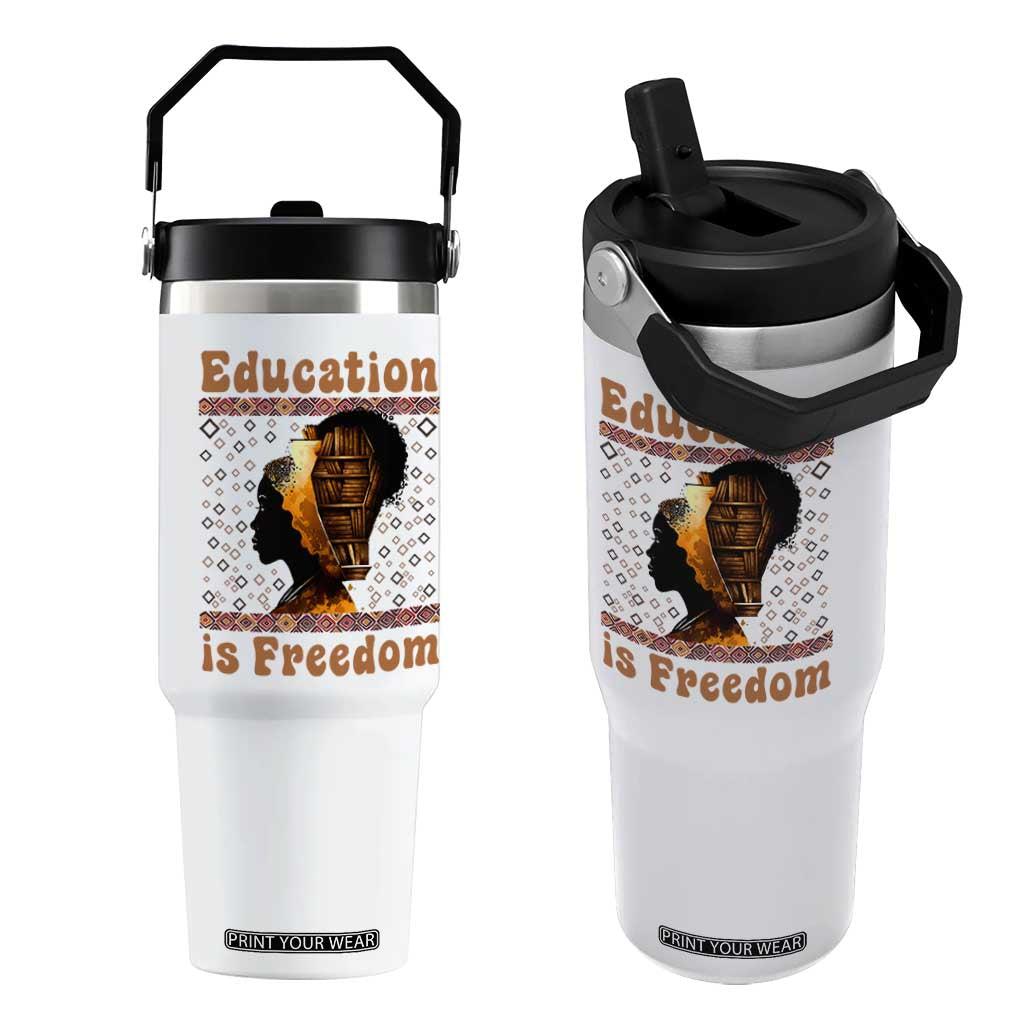 Education Is Freedom Flip Straw Tumbler Black History Women Teacher Gift TS12 One Size: 30 oz White Print Your Wear