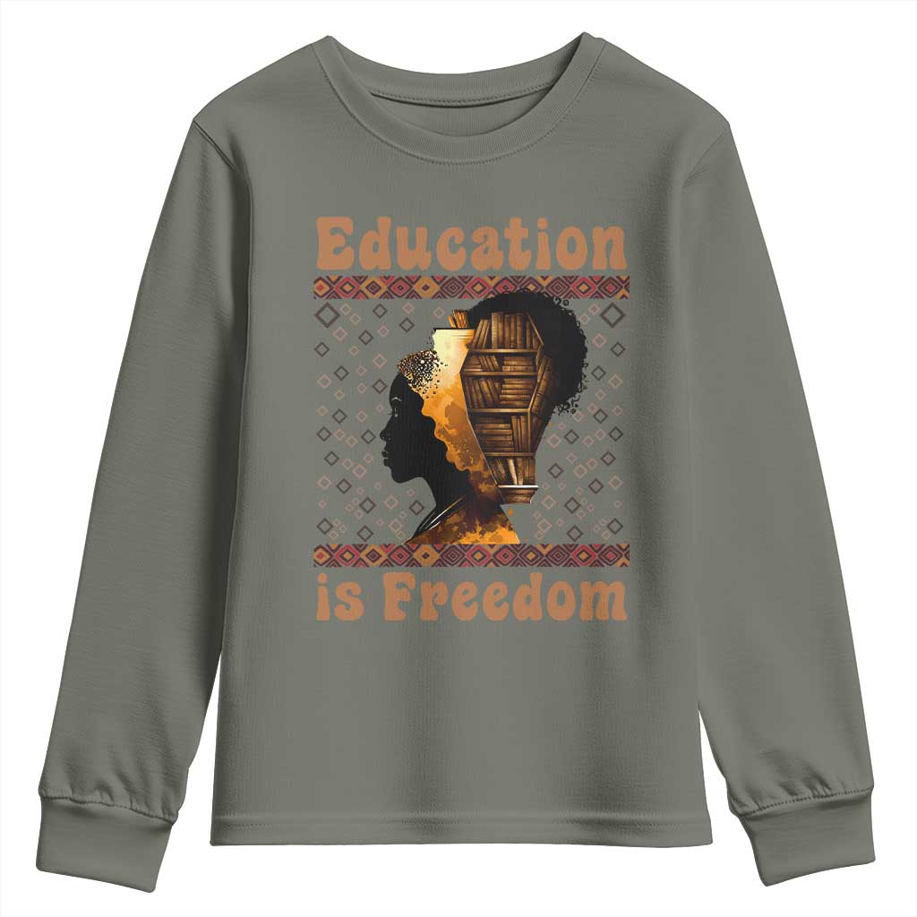 Education Is Freedom Youth Sweatshirt Black History Women Teacher Gift TS12 Military Green Print Your Wear