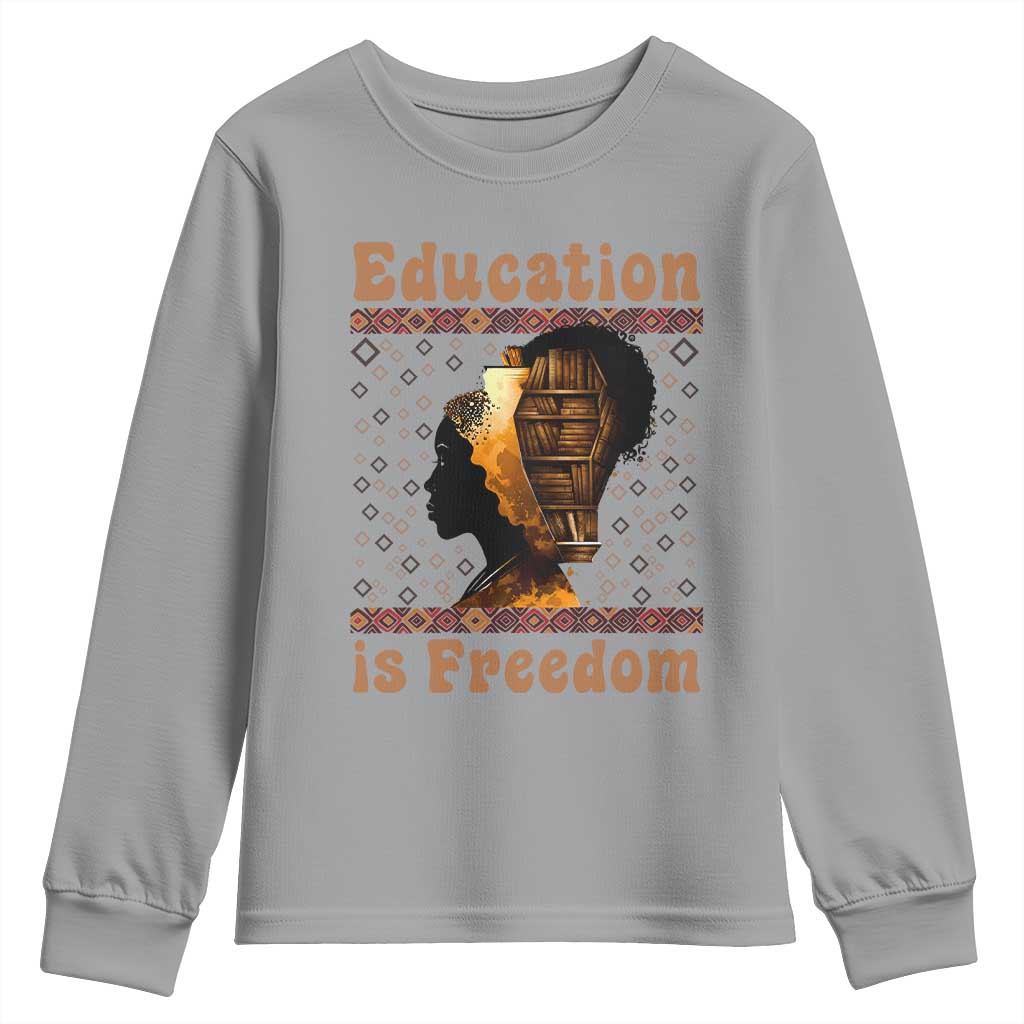 Education Is Freedom Youth Sweatshirt Black History Women Teacher Gift TS12 Sport Gray Print Your Wear