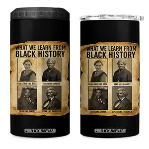 What We Learn From Black History 4 in 1 Can Cooler Tumbler Vintage African American Leaders TS12 One Size: 16 oz Black Print Your Wear