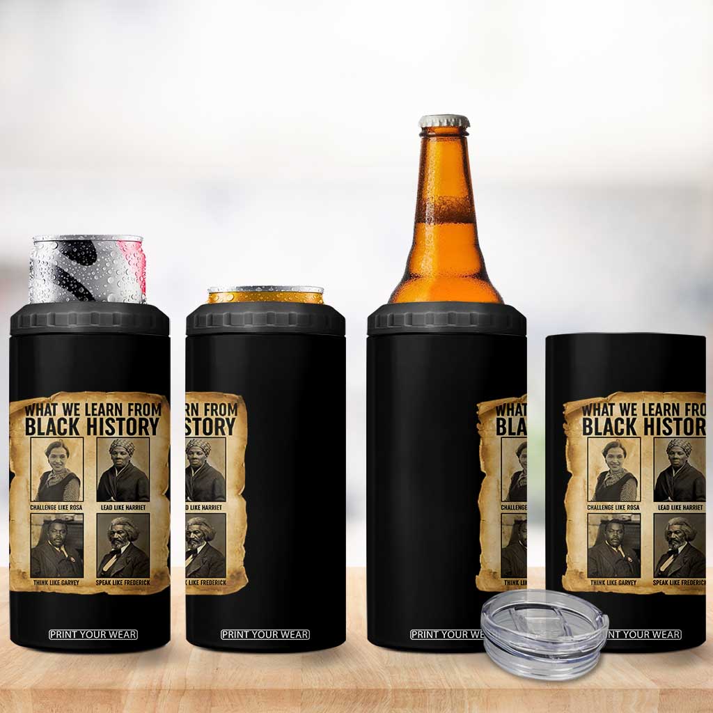 What We Learn From Black History 4 in 1 Can Cooler Tumbler Vintage African American Leaders TS12 Print Your Wear