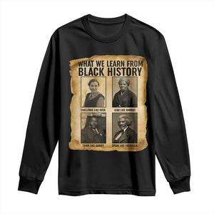 What We Learn From Black History Long Sleeve Shirt Vintage African American Leaders TS12 Black Print Your Wear