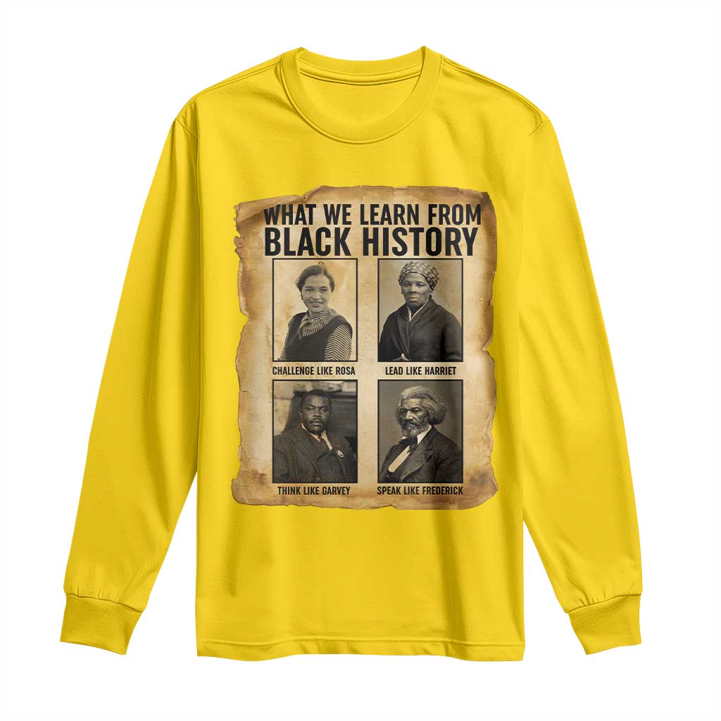 What We Learn From Black History Long Sleeve Shirt Vintage African American Leaders TS12 Daisy Print Your Wear