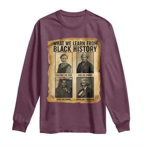 What We Learn From Black History Long Sleeve Shirt Vintage African American Leaders TS12 Maroon Print Your Wear