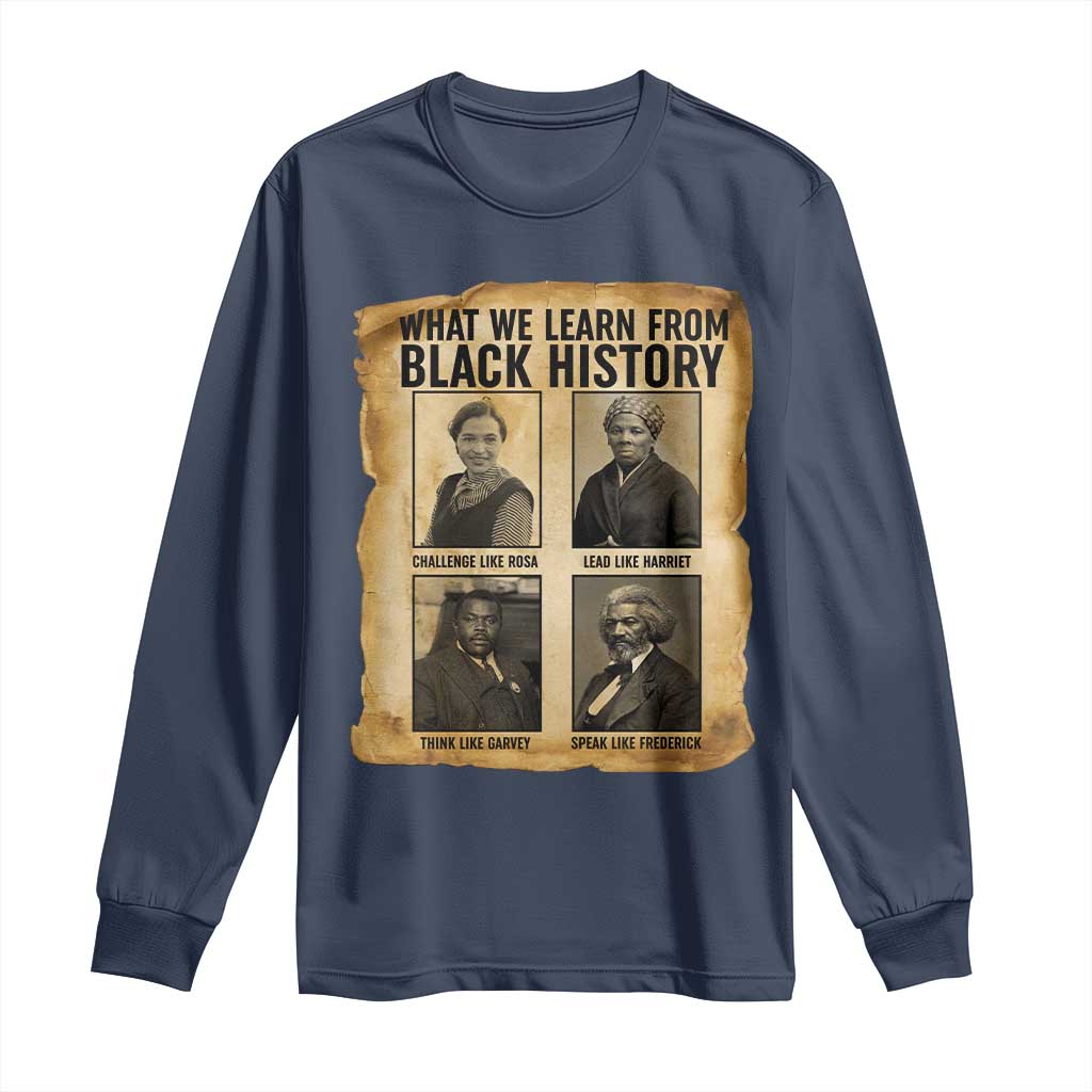 What We Learn From Black History Long Sleeve Shirt Vintage African American Leaders TS12 Navy Print Your Wear