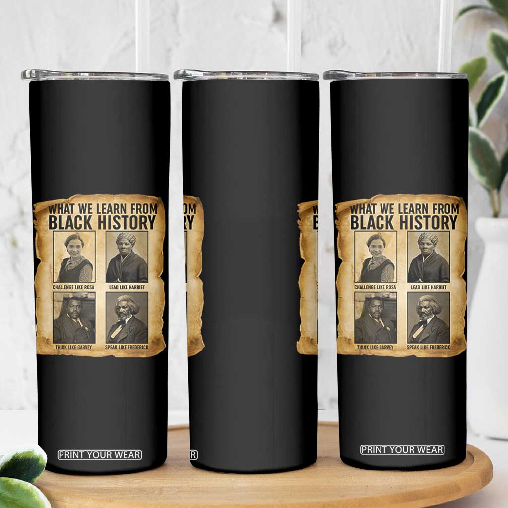 What We Learn From Black History Skinny Tumbler Vintage African American Leaders TS12 Print Your Wear