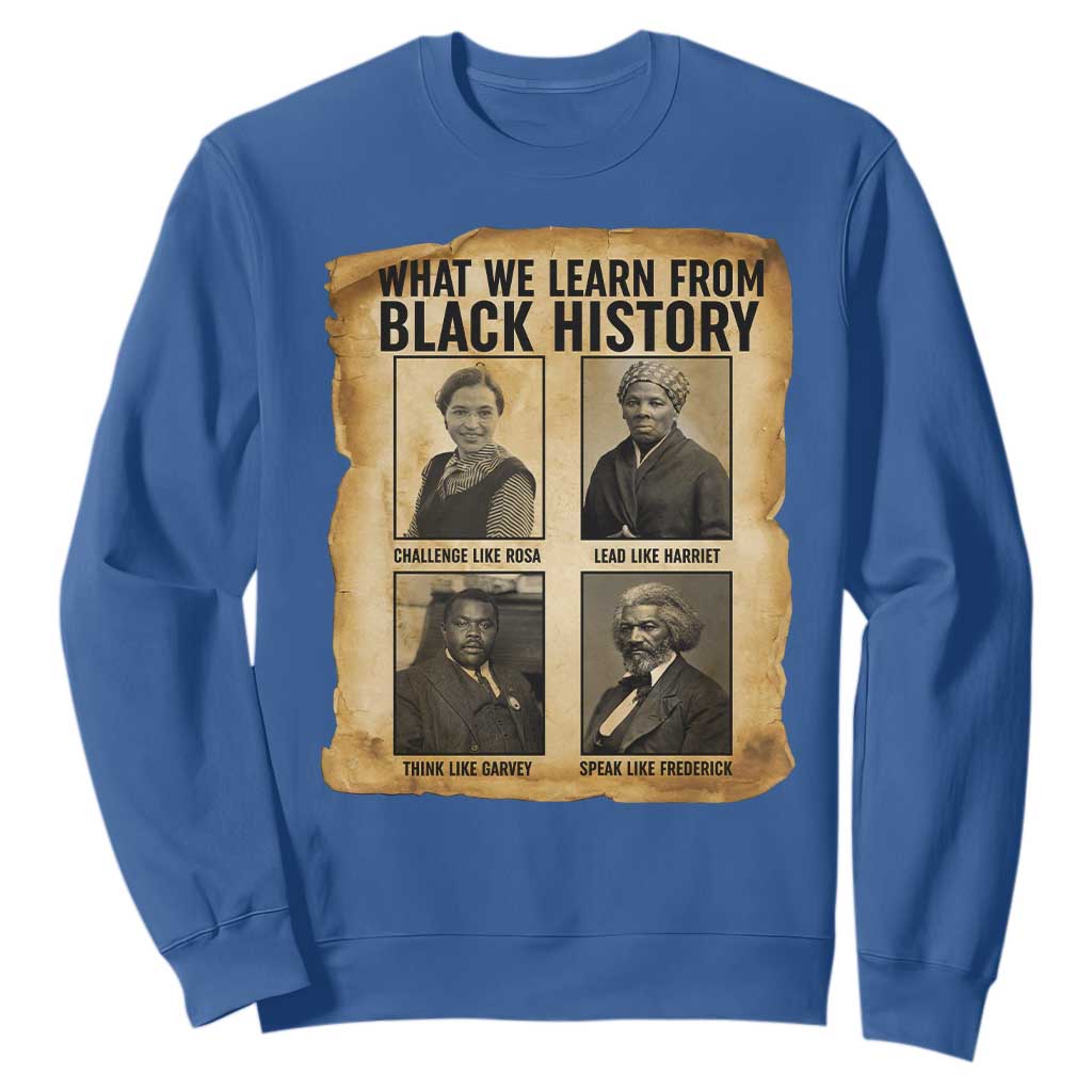 What We Learn From Black History Sweatshirt Vintage African American Leaders TS12 Royal Blue Print Your Wear