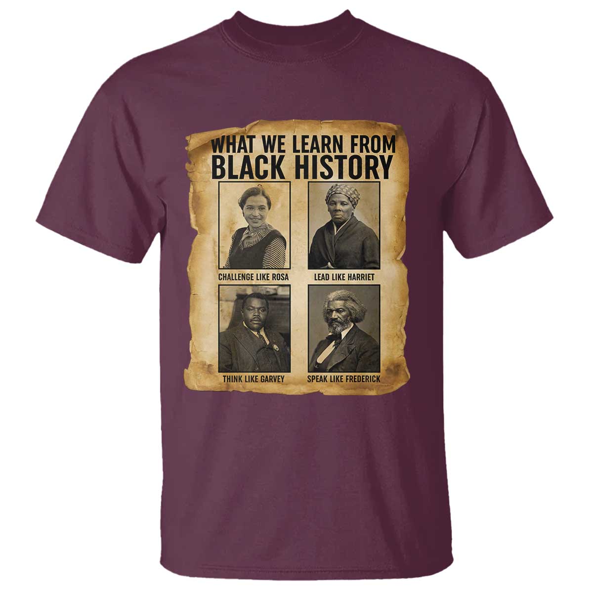 What We Learn From Black History T Shirt Vintage African American Leaders TS12 Maroon Print Your Wear