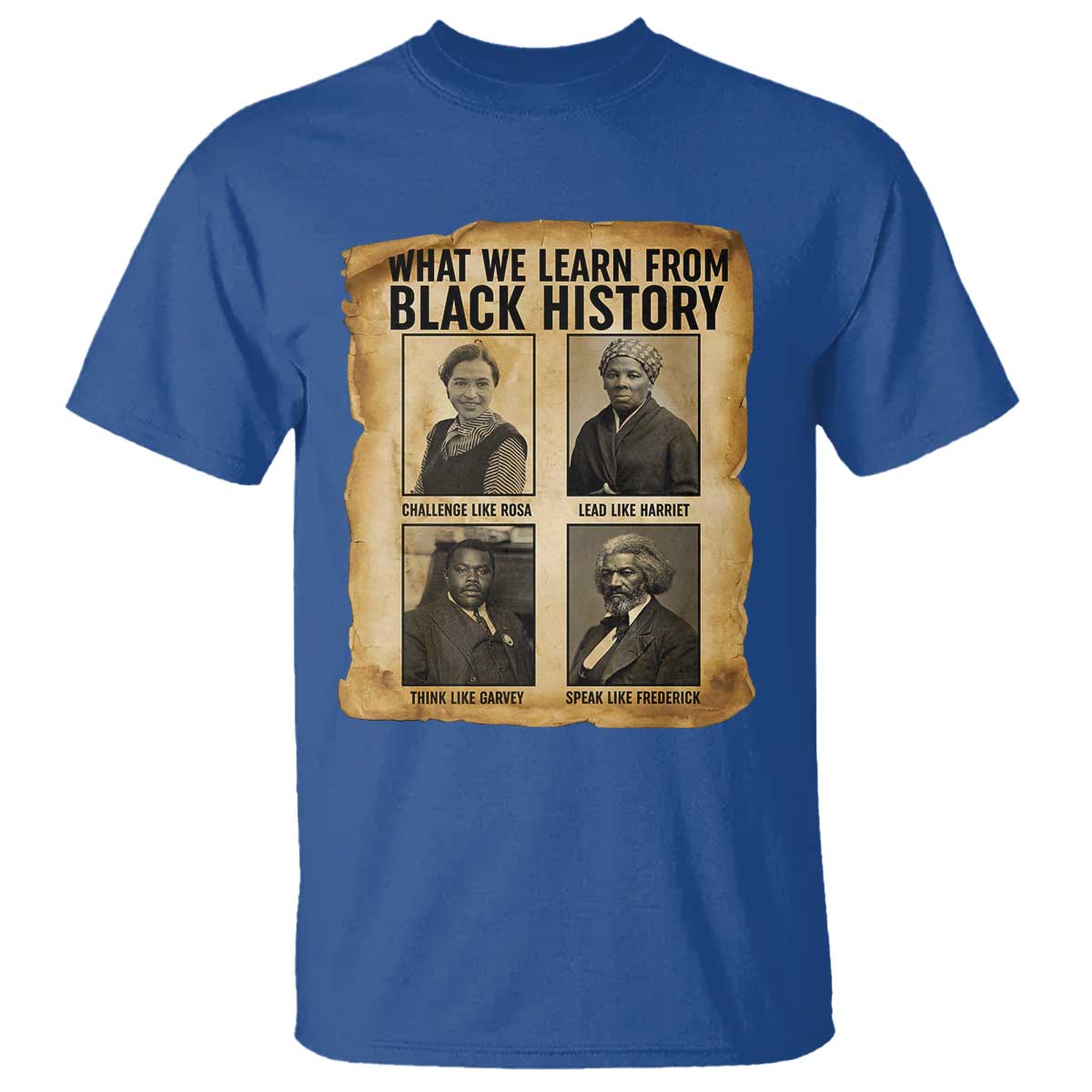 What We Learn From Black History T Shirt Vintage African American Leaders TS12 Royal Blue Print Your Wear