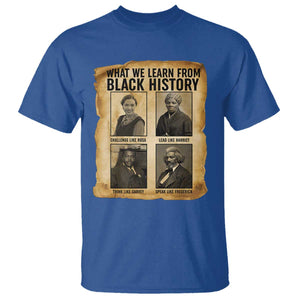 What We Learn From Black History T Shirt Vintage African American Leaders TS12 Royal Blue Print Your Wear