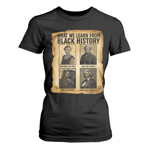What We Learn From Black History T Shirt For Women Vintage African American Leaders TS12 Black Print Your Wear