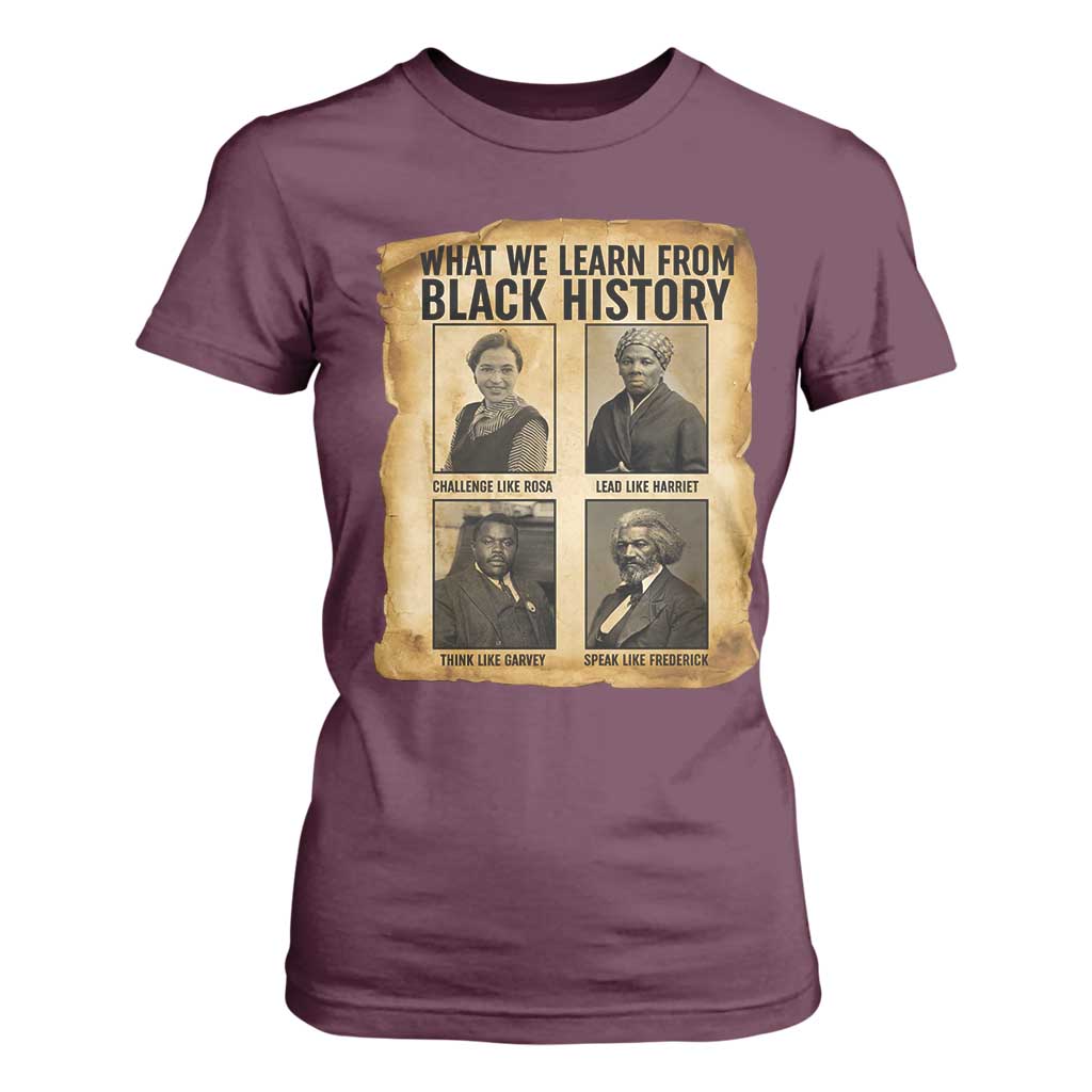 What We Learn From Black History T Shirt For Women Vintage African American Leaders TS12 Maroon Print Your Wear
