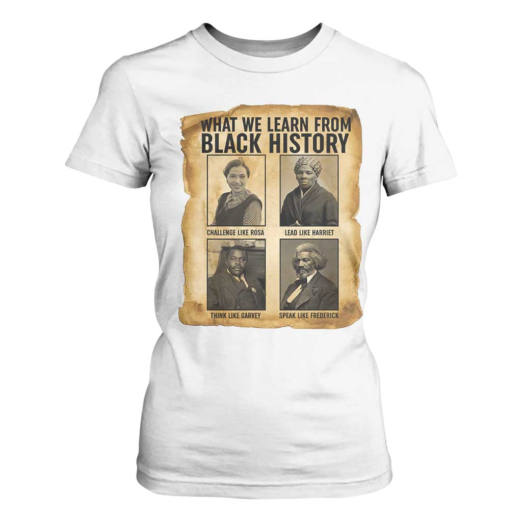 What We Learn From Black History T Shirt For Women Vintage African American Leaders TS12 White Print Your Wear