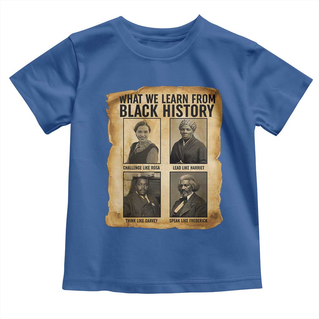 What We Learn From Black History Toddler T Shirt Vintage African American Leaders TS12 Royal Blue Print Your Wear