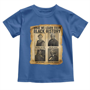 What We Learn From Black History Toddler T Shirt Vintage African American Leaders TS12 Royal Blue Print Your Wear