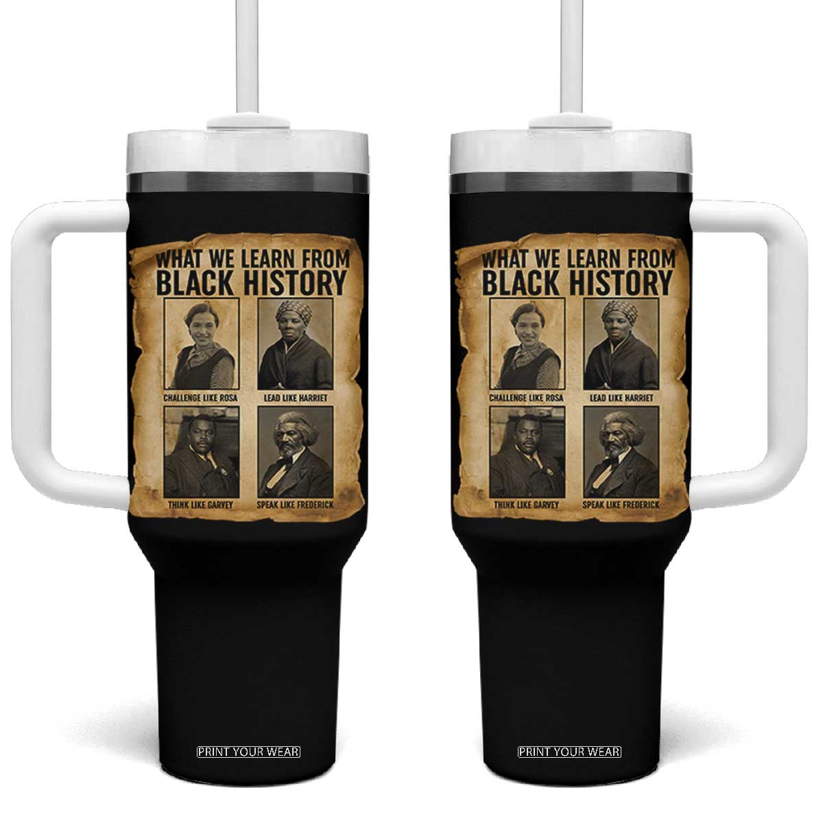 What We Learn From Black History Tumbler With Handle Vintage African American Leaders TS12 One Size: 40 oz Black Print Your Wear