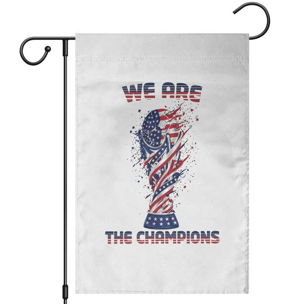 We Are Champions Garden Flag USA Soccer Lover Gift TS12 White Print Your Wear