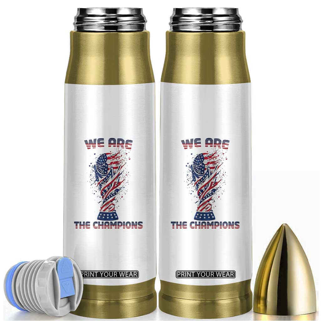 We Are Champions Bullet Tumbler USA Soccer Lover Gift TS12 White Print Your Wear