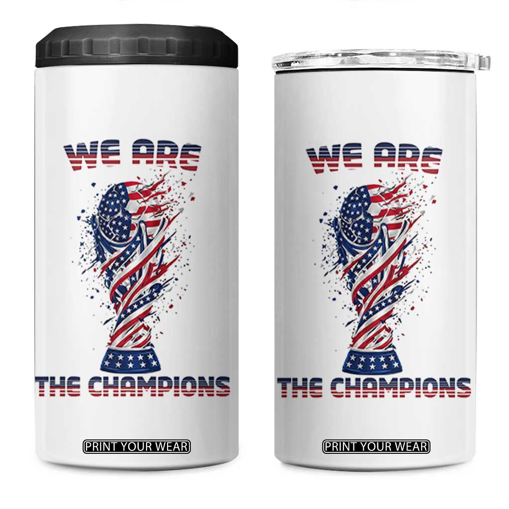 We Are Champions 4 in 1 Can Cooler Tumbler USA Soccer Lover Gift TS12 One Size: 16 oz White Print Your Wear