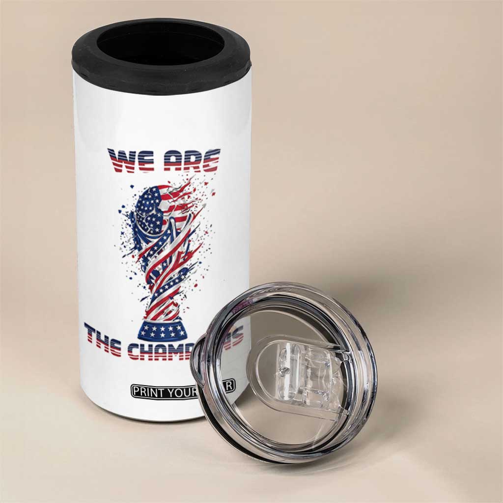 We Are Champions 4 in 1 Can Cooler Tumbler USA Soccer Lover Gift TS12 Print Your Wear