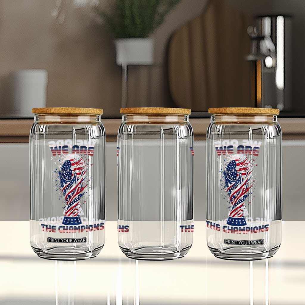 We Are Champions Glass Can USA Soccer Lover Gift TS12 Print Your Wear