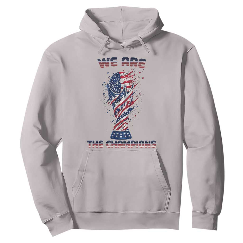 We Are Champions Hoodie USA Soccer Lover Gift TS12 Ice Gray Print Your Wear