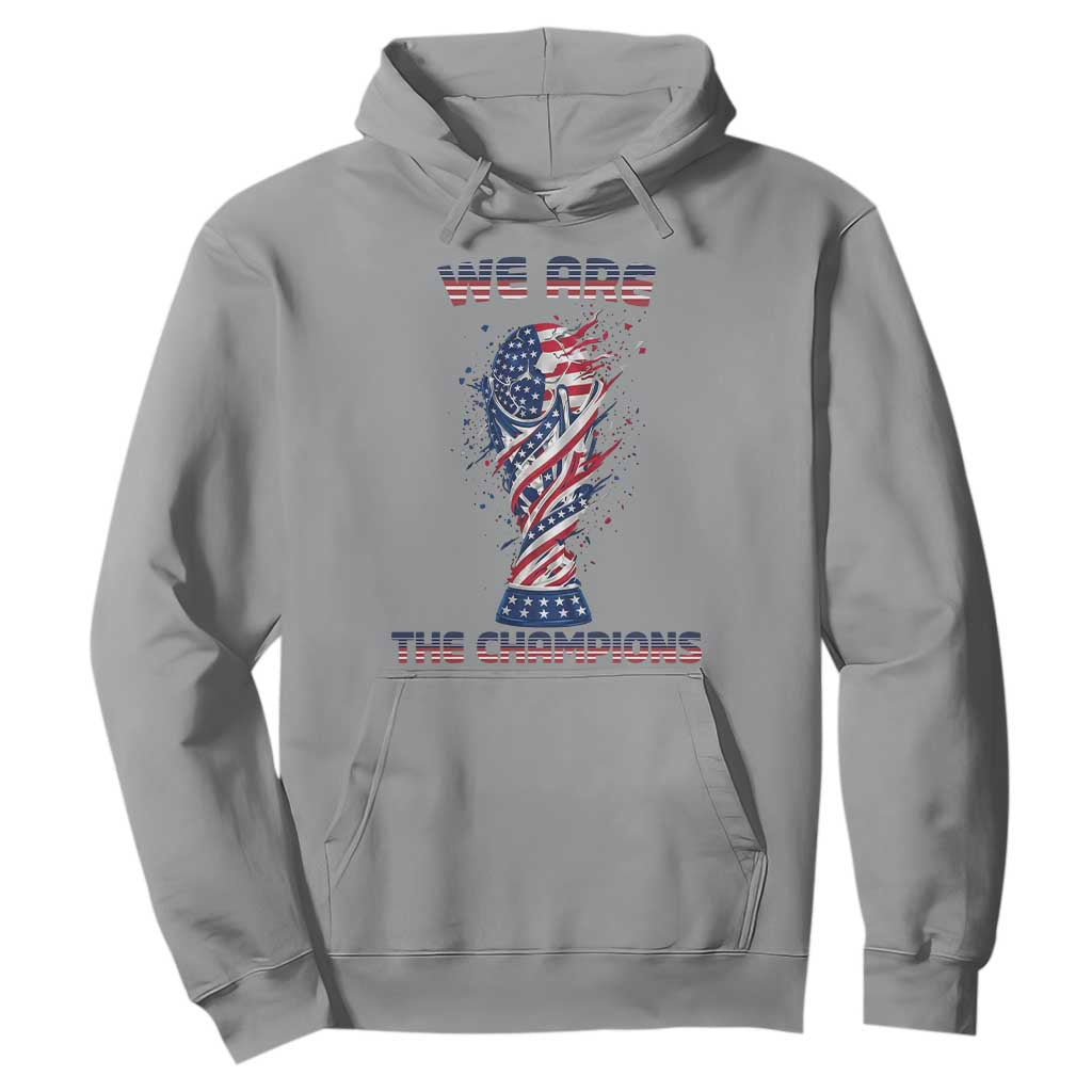We Are Champions Hoodie USA Soccer Lover Gift TS12 Sport Gray Print Your Wear