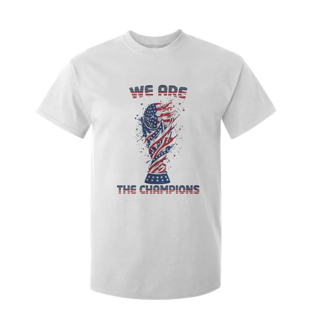 We Are Champions T Shirt For Kid USA Soccer Lover Gift TS12 White Print Your Wear