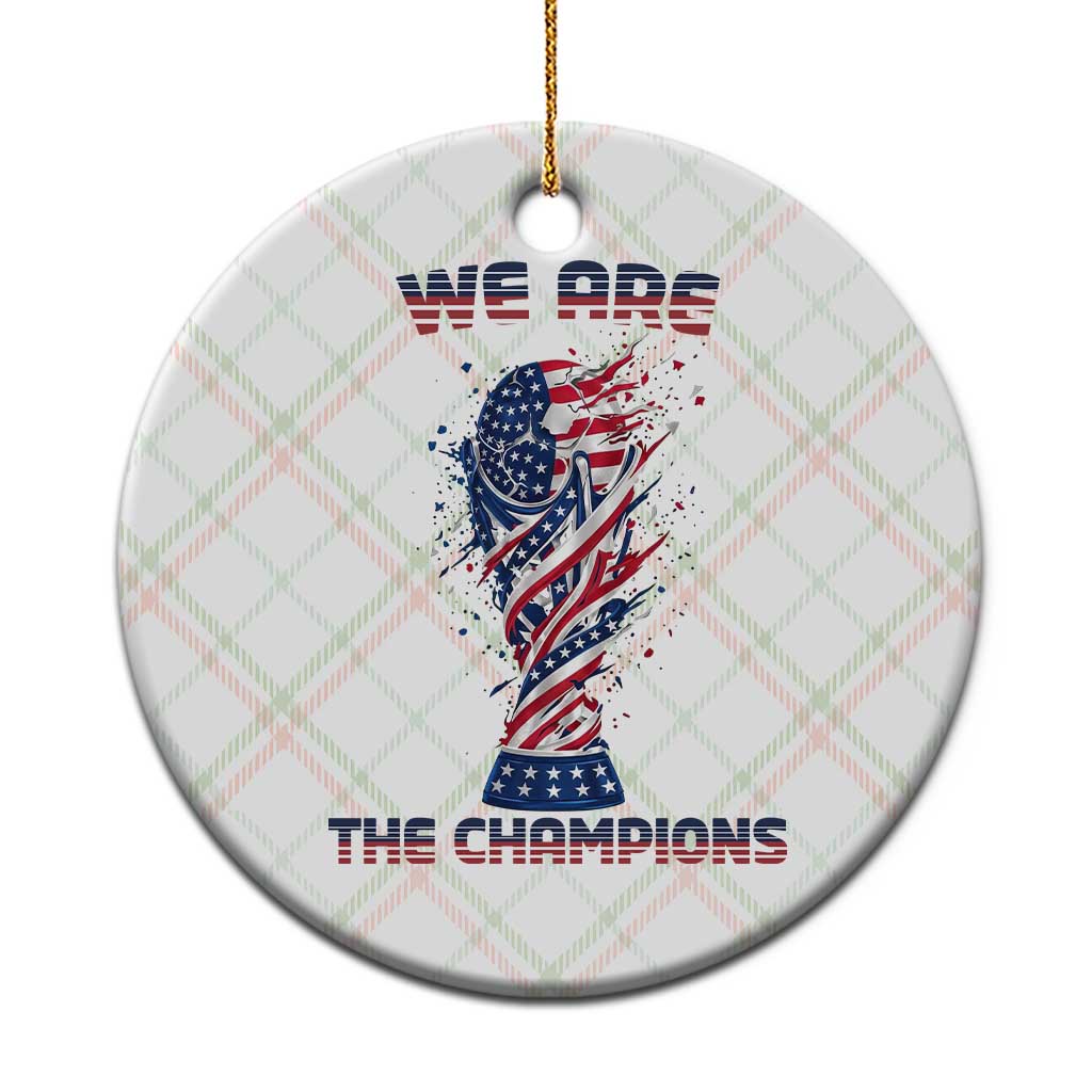 We Are Champions Ceramic Ornament USA Soccer Lover Gift TS12 1pc Christmas Plaid Print Your Wear