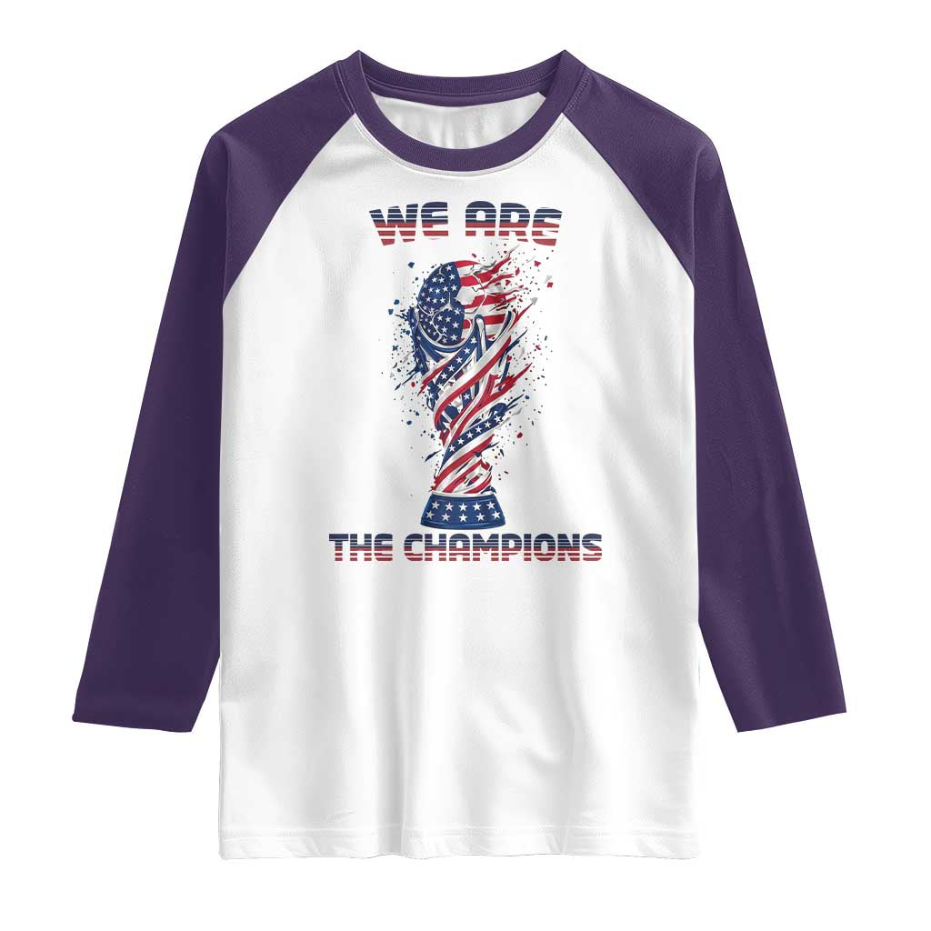 We Are Champions Raglan Shirt USA Soccer Lover Gift TS12 White Purple Print Your Wear