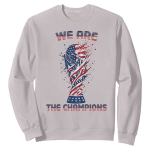 We Are Champions Sweatshirt USA Soccer Lover Gift TS12 Ice Gray Print Your Wear