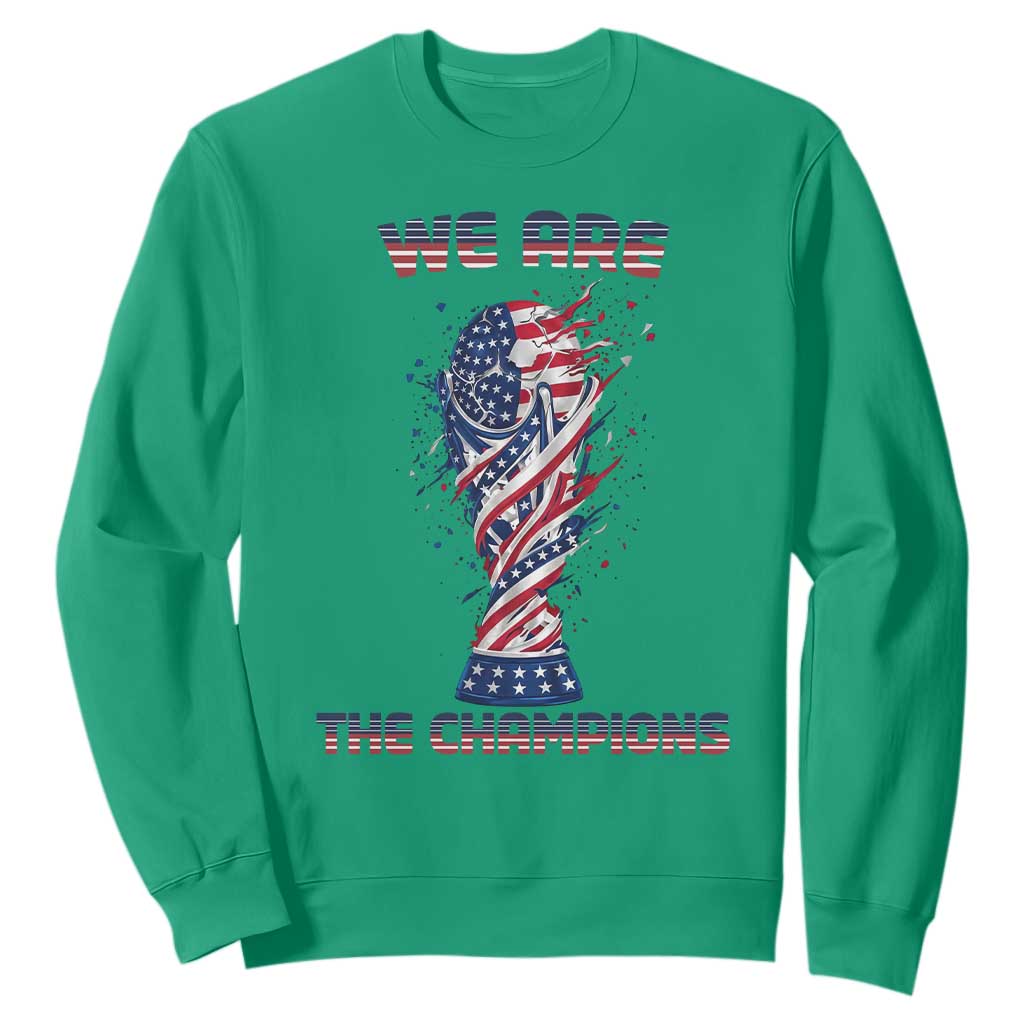We Are Champions Sweatshirt USA Soccer Lover Gift TS12 Irish Green Print Your Wear