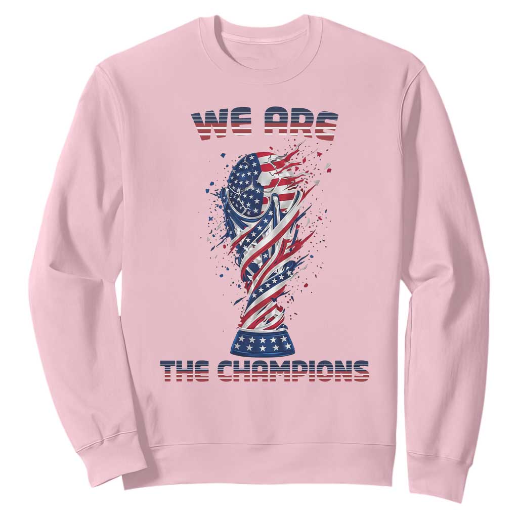 We Are Champions Sweatshirt USA Soccer Lover Gift TS12 Light Pink Print Your Wear