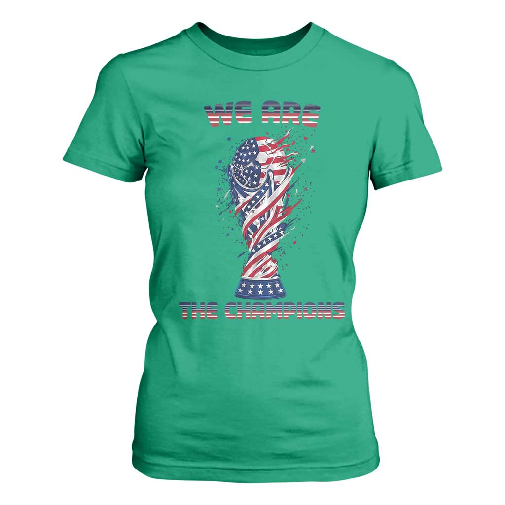 We Are Champions T Shirt For Women USA Soccer Lover Gift TS12 Irish Green Print Your Wear