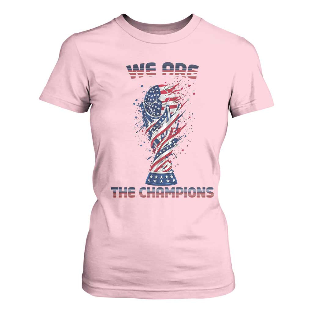 We Are Champions T Shirt For Women USA Soccer Lover Gift TS12 Light Pink Print Your Wear