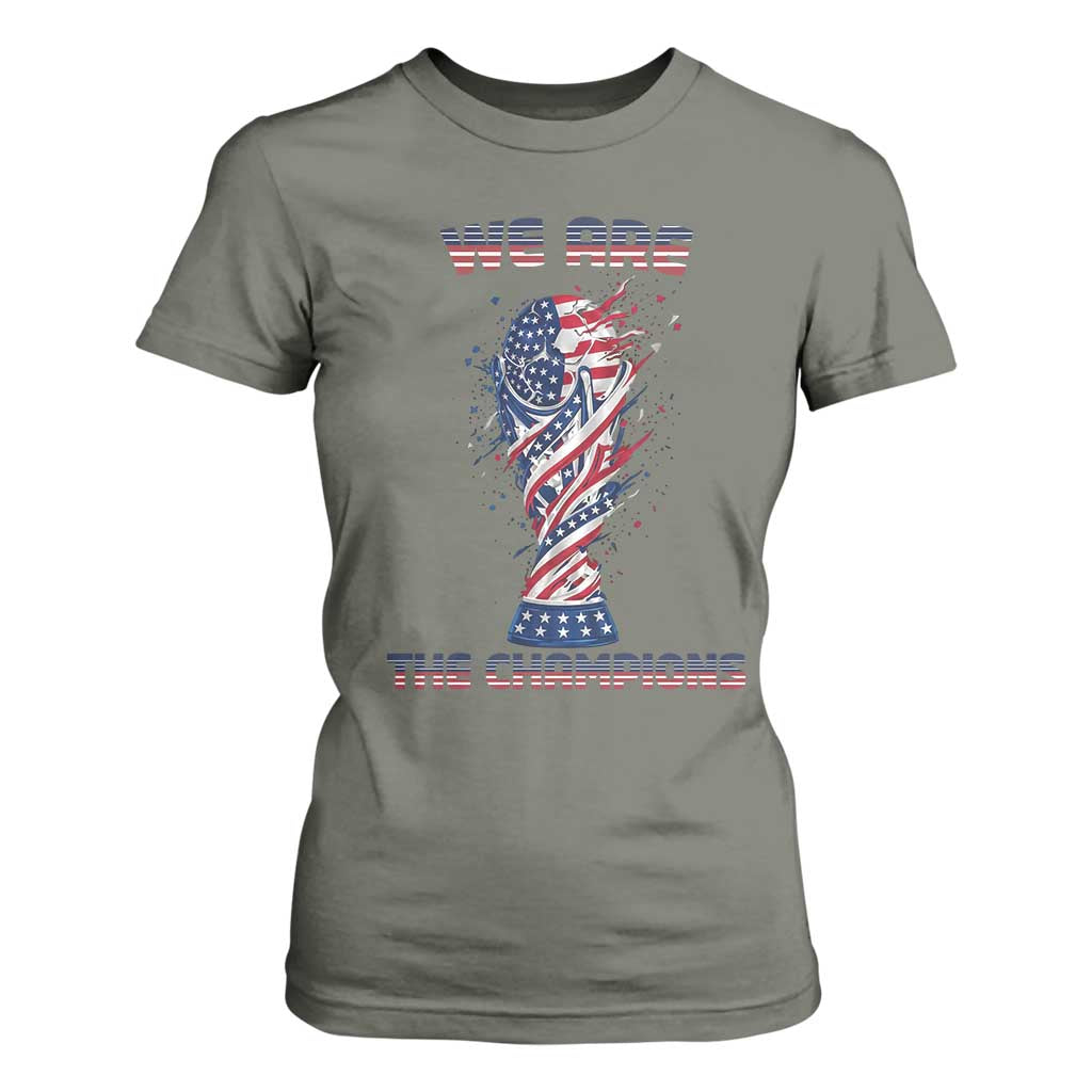 We Are Champions T Shirt For Women USA Soccer Lover Gift TS12 Military Green Print Your Wear