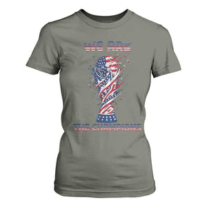 We Are Champions T Shirt For Women USA Soccer Lover Gift TS12 Military Green Print Your Wear