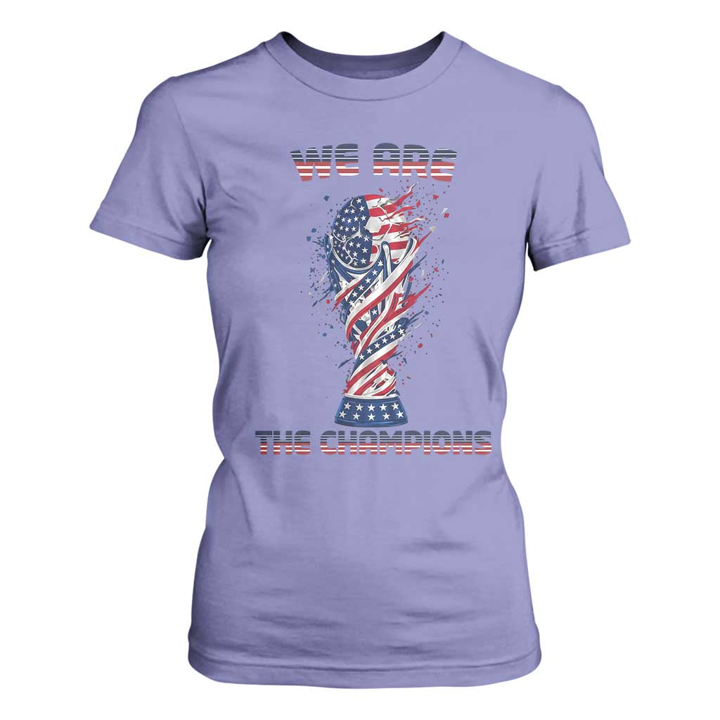We Are Champions T Shirt For Women USA Soccer Lover Gift TS12 Violet Print Your Wear