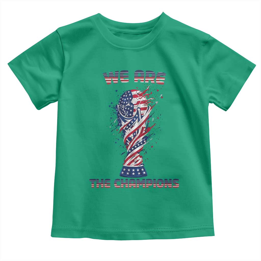 We Are Champions Toddler T Shirt USA Soccer Lover Gift TS12 Irish Green Print Your Wear