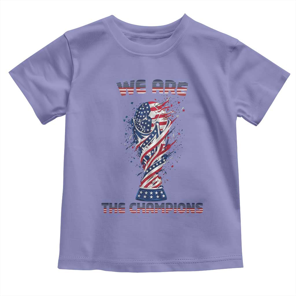 We Are Champions Toddler T Shirt USA Soccer Lover Gift TS12 Violet Print Your Wear