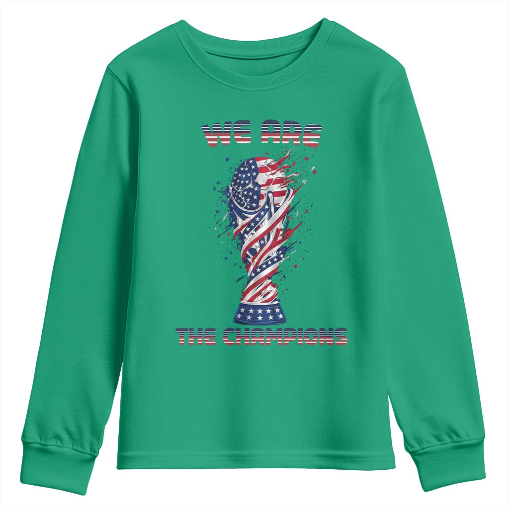 We Are Champions Youth Sweatshirt USA Soccer Lover Gift TS12 Irish Green Print Your Wear