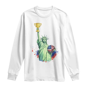Statue Of Liberty Soccer Cup Long Sleeve Shirt USA Soccer Lover Gift TS12 White Print Your Wear