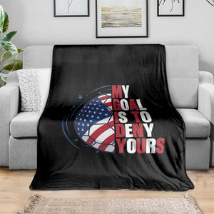 My Goal Is To Deny Yours Throw Blanket Soccer Goalie Gift TS12 Print Your Wear